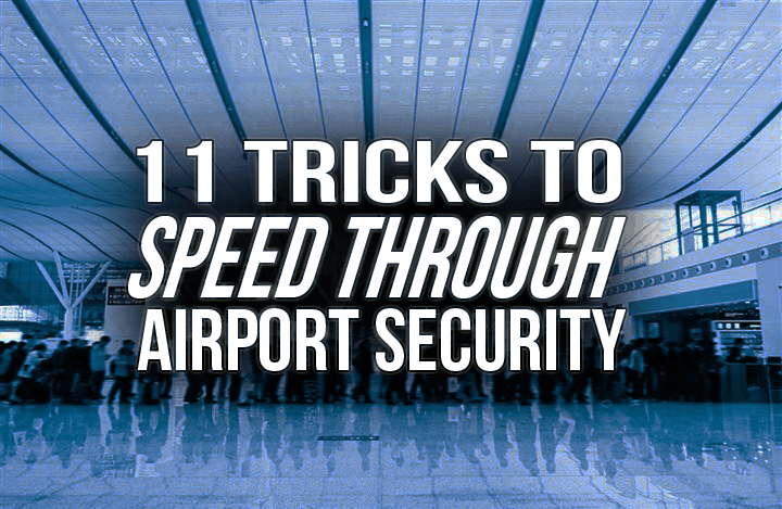 11 Tricks To Speed Through Airport Security