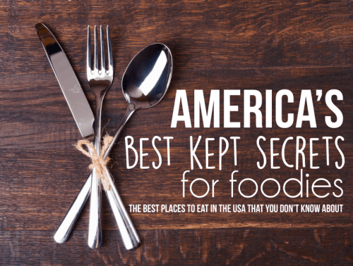 America’s Ten Best Kept Secret Spots For Foodies