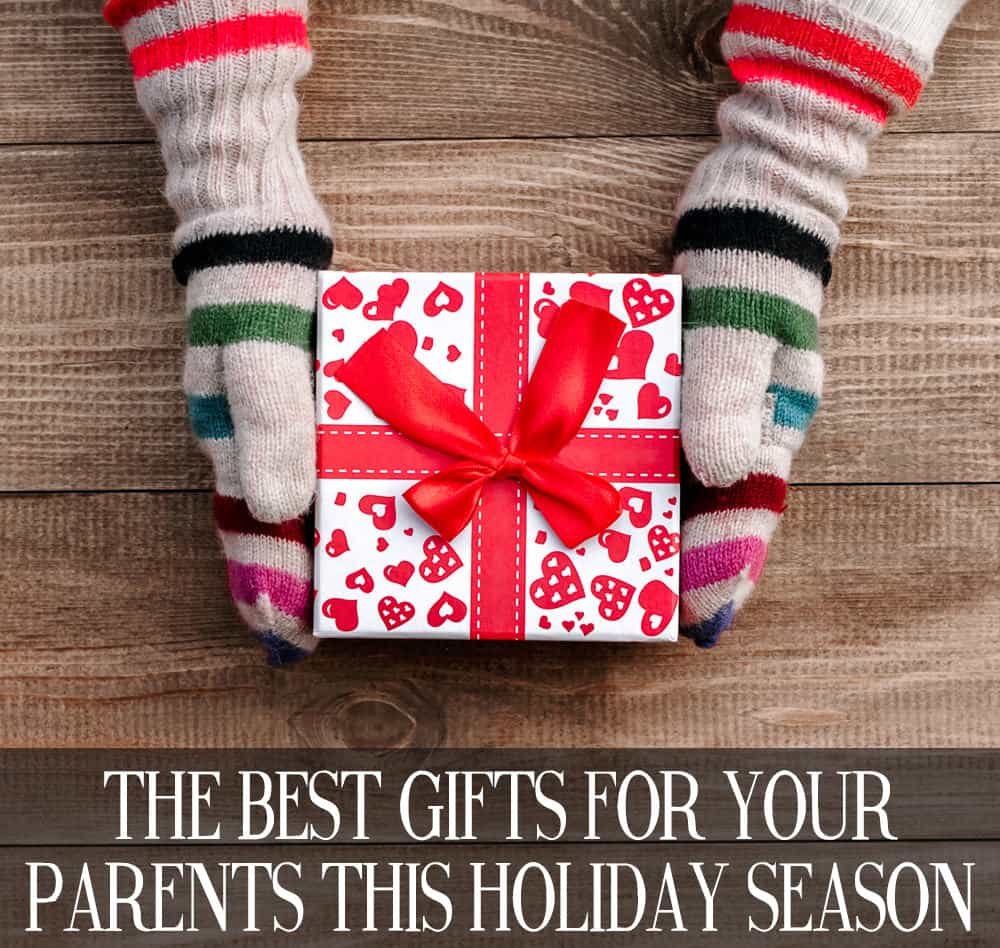 The Best Gifts For Your Parents This Holiday Season
