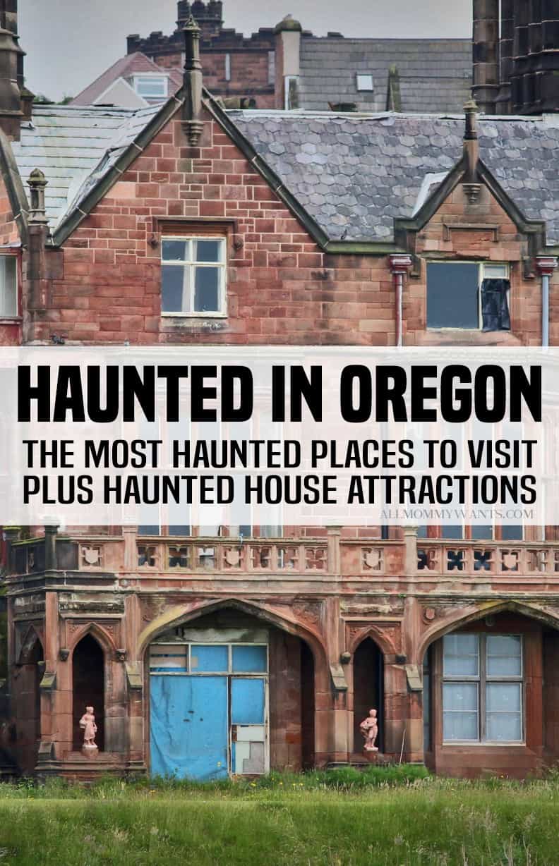 Haunted In Oregon: Most Haunted Places To Visit Plus Haunted House Attractions
