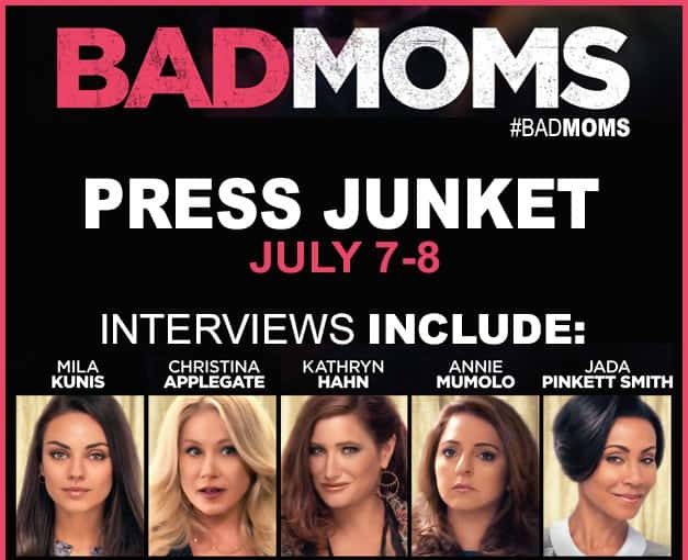 Bad Moms – Headed To Interview The Cast July 7-8 2016!