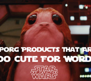 5 Star Wars Porg Products That Are Too Cute For Words