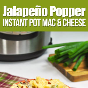 Instant Pot Jalapeño Popper Mac And Cheese